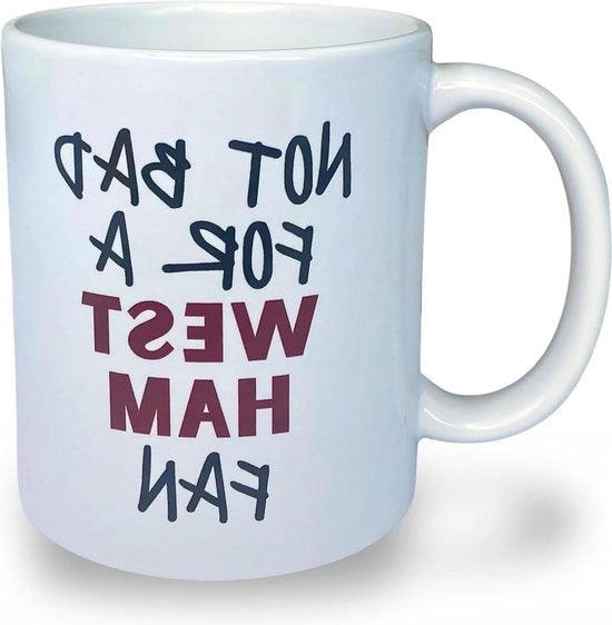 Tazza divertente per i tifosi del West Ham - Regalo umoristico per un sostenitore del West Ham - Messaggio non male per un tifoso del West Ham sulla tazza - Regalo divertente per un tifoso del West Ham - Idee regalo per i tifosi del West Ham