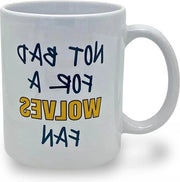 Tazza divertente per i tifosi della squadra dei lupi - Non male per un tifoso dei lupi - Regalo divertente per un sostenitore dei lupi - Regalo divertente per un tifoso di Wolverhampton Wanderers