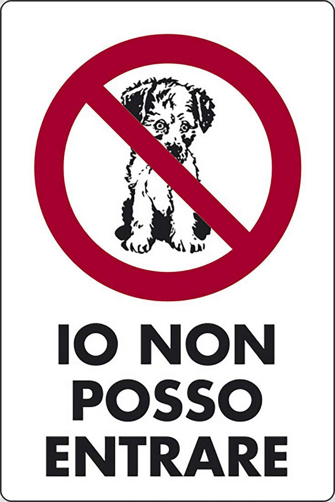 Cartello Io non posso entrare negozi uffici 30CMx20CM