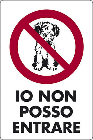 Cartello Io non posso entrare negozi uffici 30CMx20CM