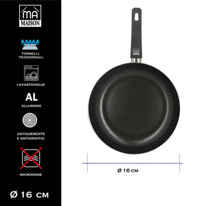 MA MAISON PADELLA LINEA ALESSIA 16 CM SPESSORE 2,20 MM ANTIADERENTE E ANTIGRAFFIO IN ALLUMINIO