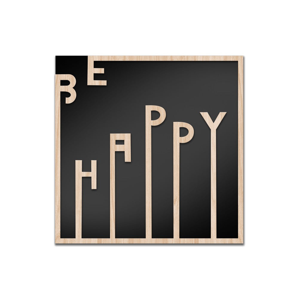 BE HAPPY - Quadro arredo LASERCUT composito Legno e PVC Misura: 40x40 cm