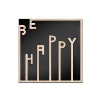 BE HAPPY - Quadro arredo LASERCUT composito Legno e PVC Misura: 60x60 cm