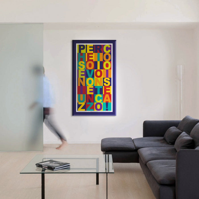 IO SO IO E VOI NON SIETE UN C.... - Quadro su tela montata su telaio in legno Misura: 80x140 cm