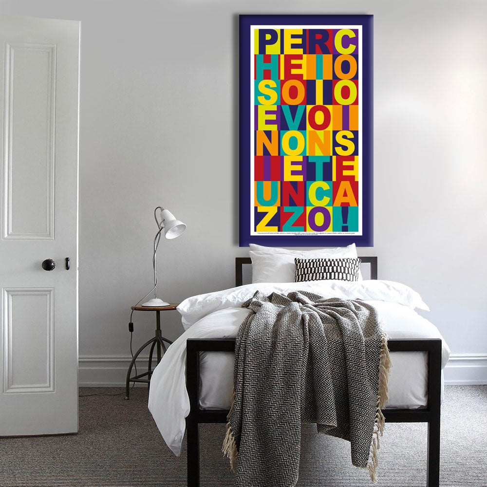 IO SO IO E VOI NON SIETE UN C.... - Quadro su tela montata su telaio in legno Misura: 60x100 cm