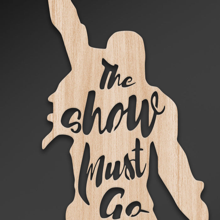 THE SHOW MUST GO ON - Quadro arredo LASERCUT composito Legno e PVC Misura: 40x40 cm