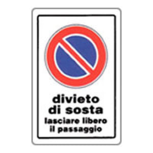 Cartello divieto di sosta lascia re libero il passaggio 20x30 b08