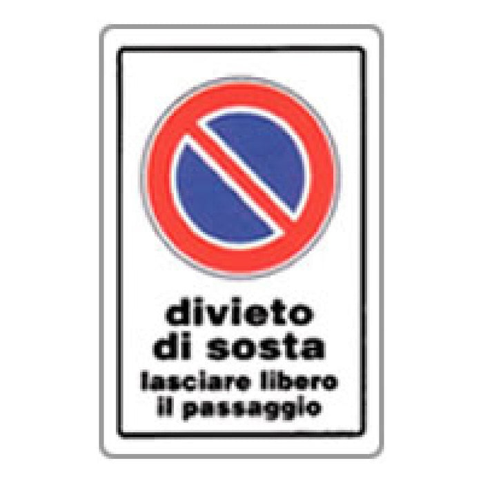 Cartello divieto di sosta lascia re libero il passaggio 20x30 b08
