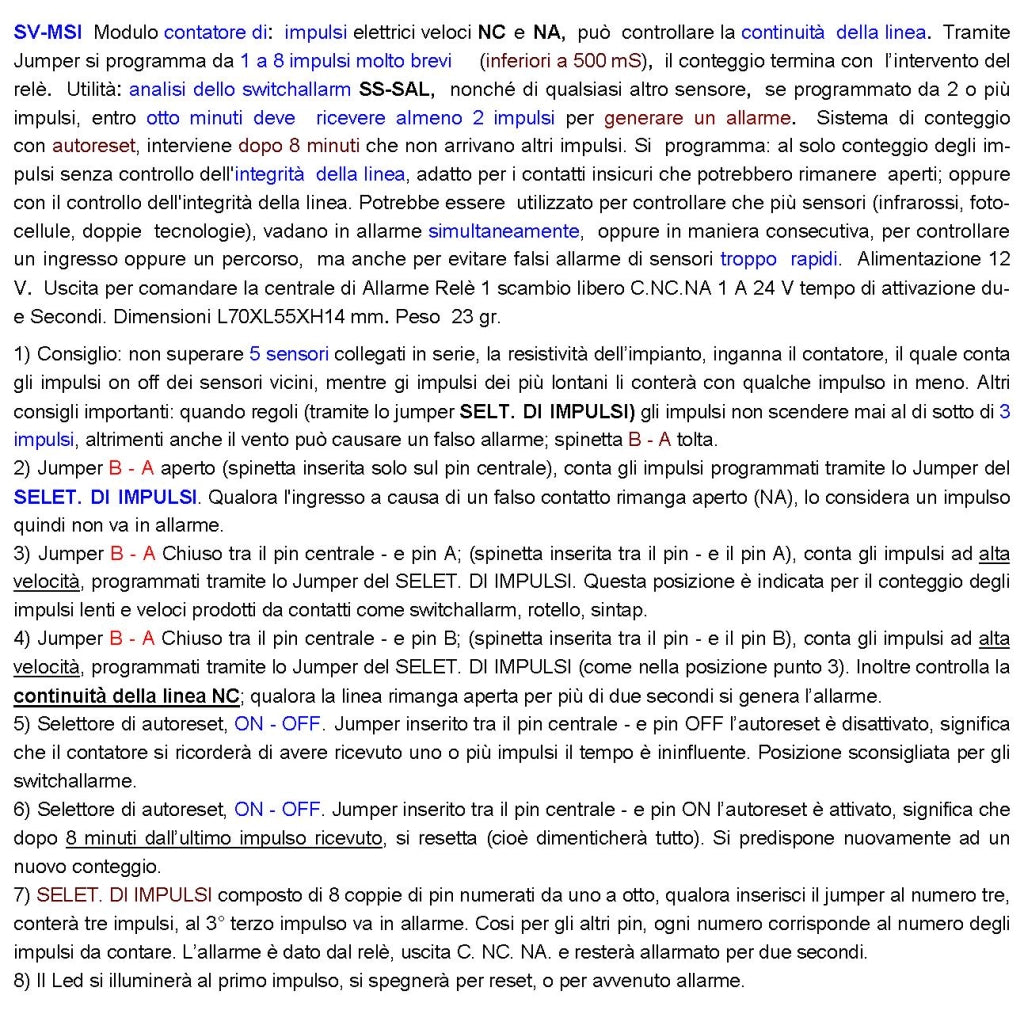 Conta Impulsi Veloci Modulo Per Sensore Tapparella Memorizza Passaggi Controlla Continuità di Linea NC Relè Allarme Con Autoreset Attivazione Reset 7 Minuti Dall'ultimo Impulso Alim. 12 V Assorb.5 mA