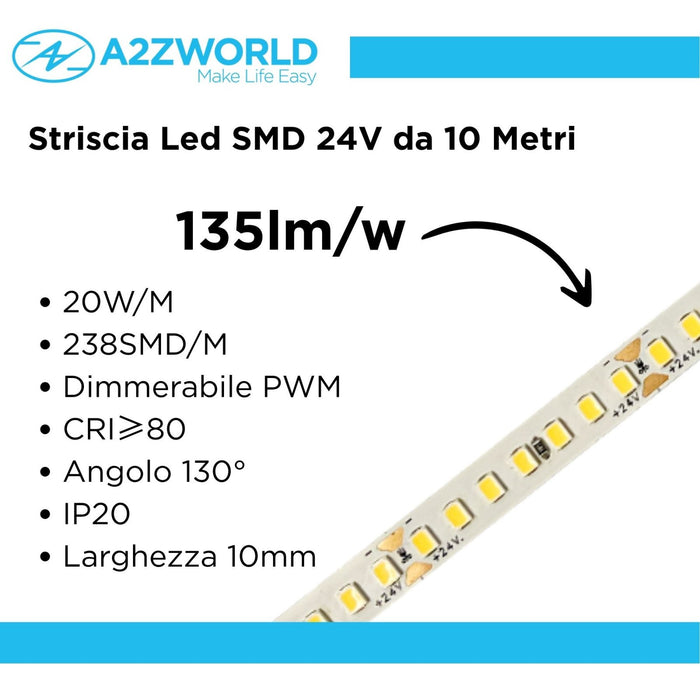 24V Striscia Led SMD Da 10 Metri, 20W/M 135lm/W 238SMD/M, Bianco Caldo 3000K, Larga 10mm, Dimmerabile PWM, Tagliabile ogni 7 smd da 29mm, IP20, CRI>80
