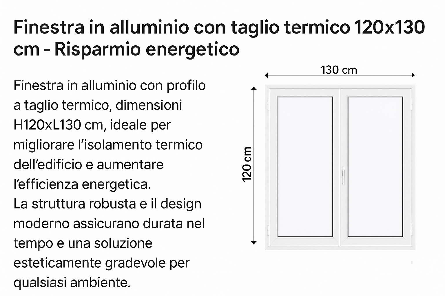 Finestra alluminio taglio termico H120xL130 isolamento energetico - Lemag srl