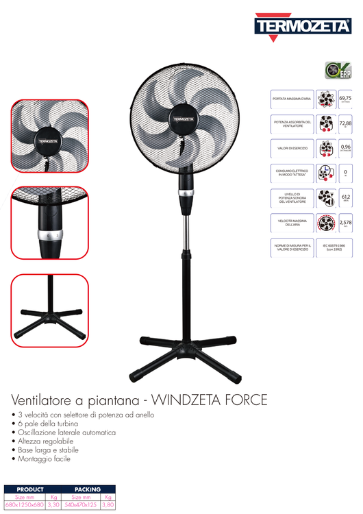 Ventilatore a piantana WINDZETA FORCE Termozeta TZWZF01 con 3 velocità con selettore di potenza ad anello
Stile moderno robusto oscillazione 6 pale 75W