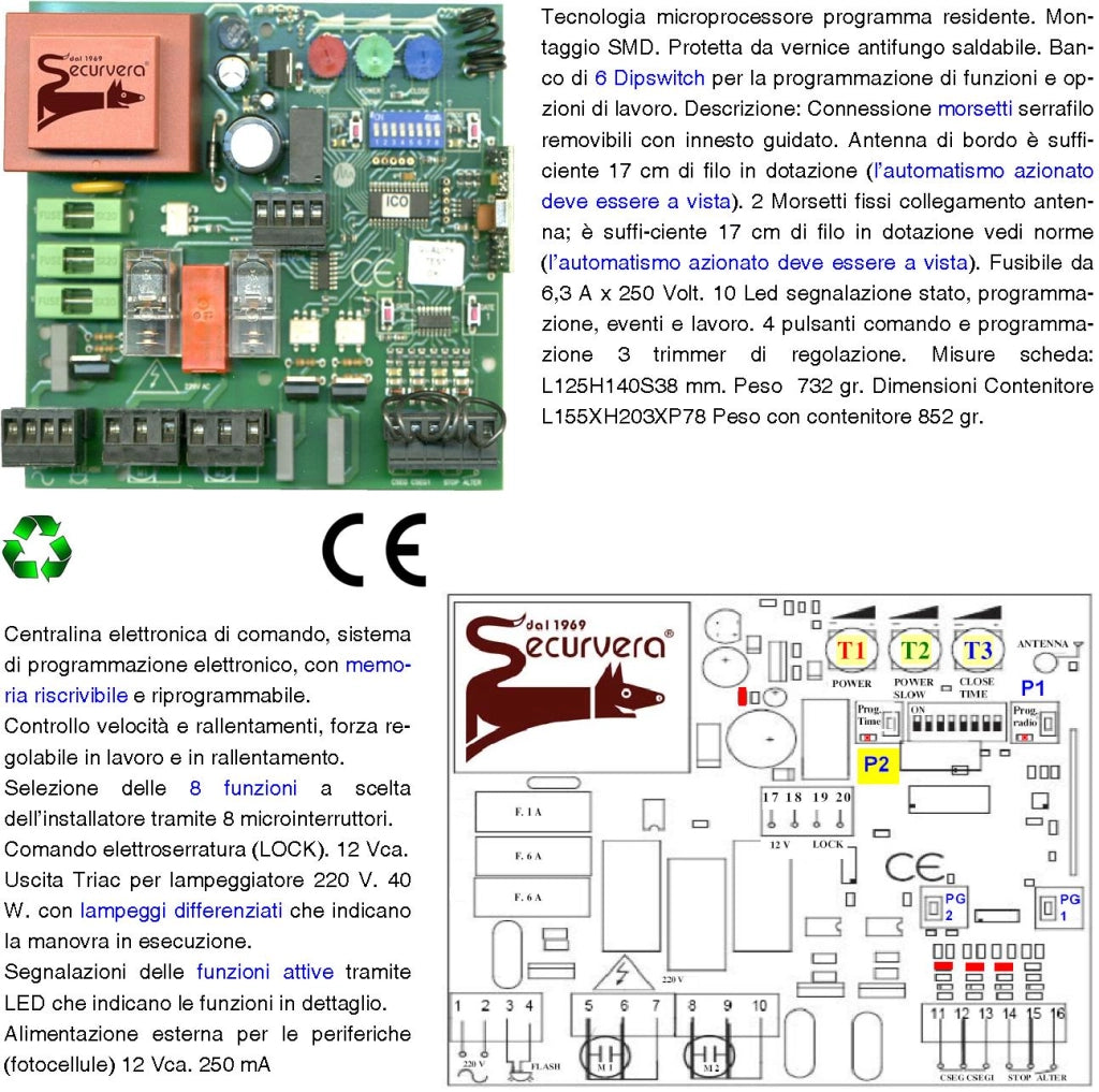 Scheda Cancello 2 Ante CBR 230 V 50 Hz Incorpora Ricevente Radio 433,92 MHz Apprende 254 Codici 8 Funzioni Regolazione Forza Autoapprende Corsa e Rallentamento Uscita Lampeggiante Elettroserratura