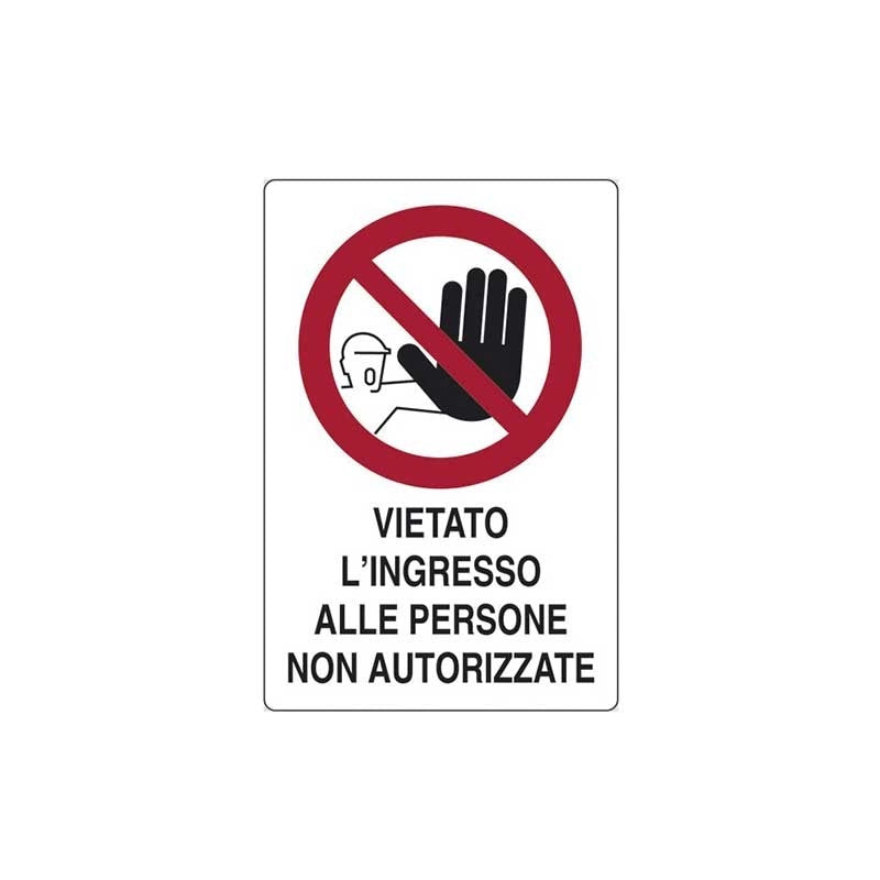 Cartello vietato l'ingresso alle persone non autorizzate cm 20X30
