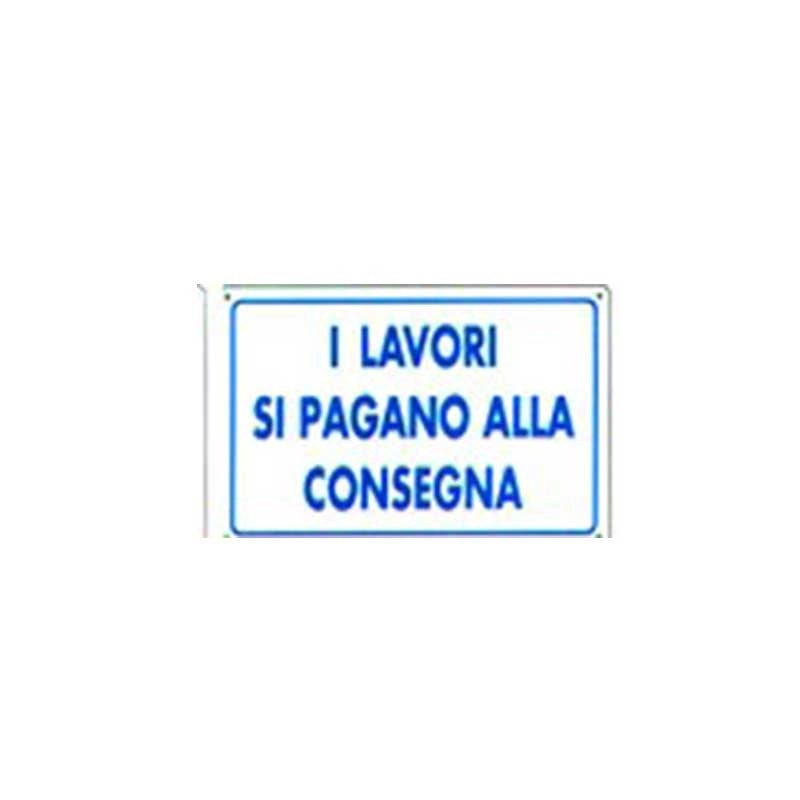 Cartello i lavori si pagano alla consegna cm 20X30