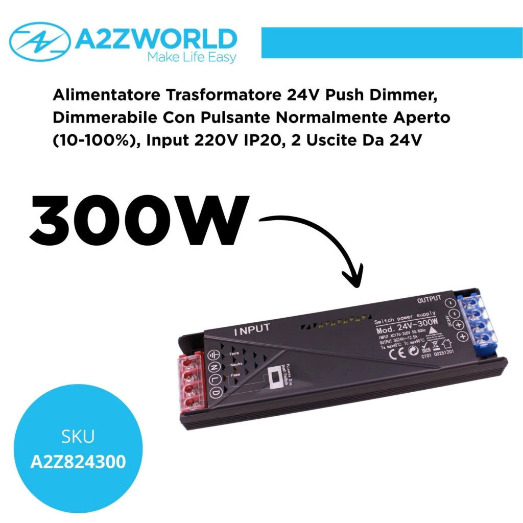 Alimentatore Trasformatore 24V Push Dimmer, Dimmerabile Con Pulsante NO (10-100%), Memoria Dopo Blackout, Spegnimento Soft, 2 Uscite, Input 220V IP20, Disponibili 100W 200W 300W 400W (300W)