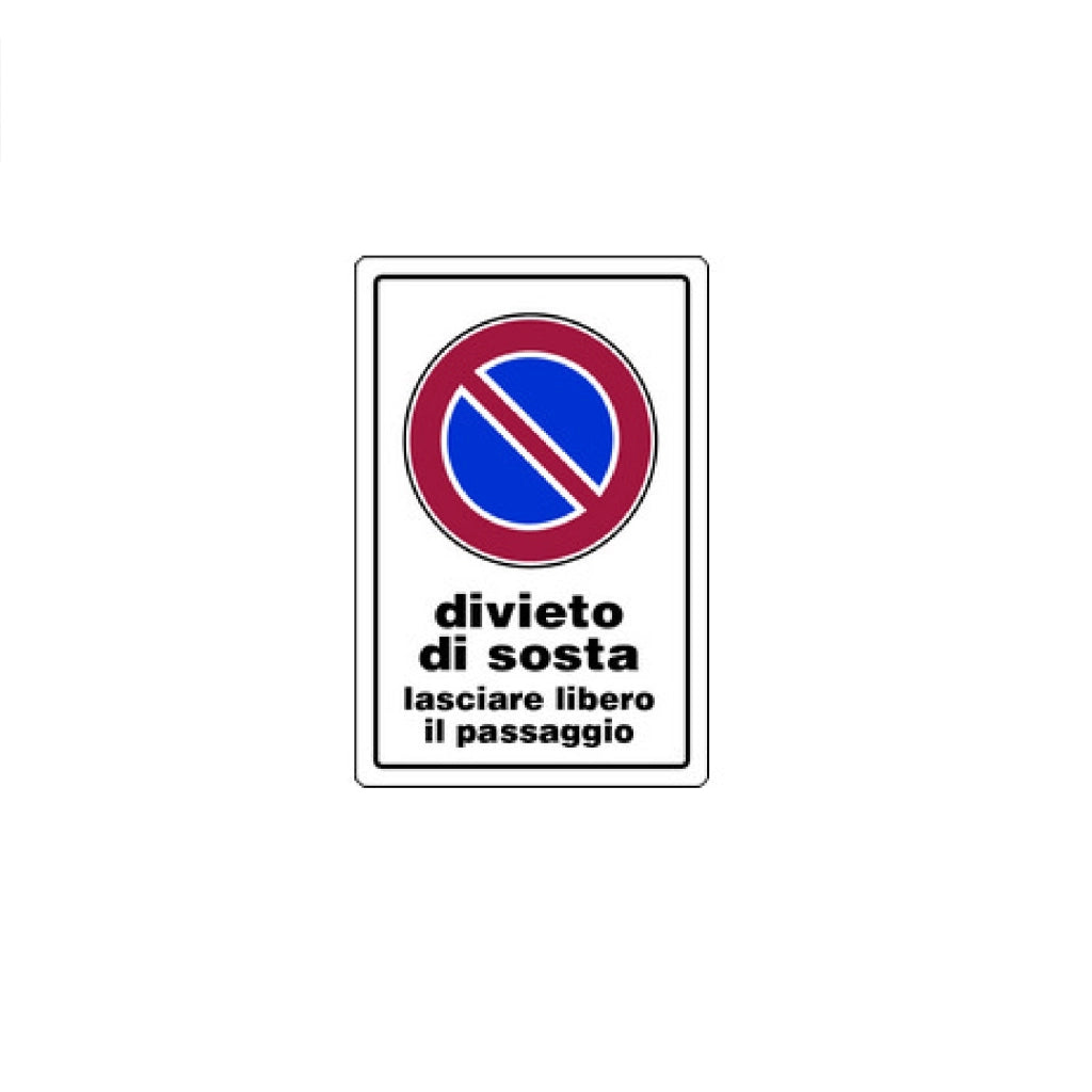Cartello segnaletico DIVIETO DI SOSTA LASCIARE LIBERO IL PASSAGGIO  20x30