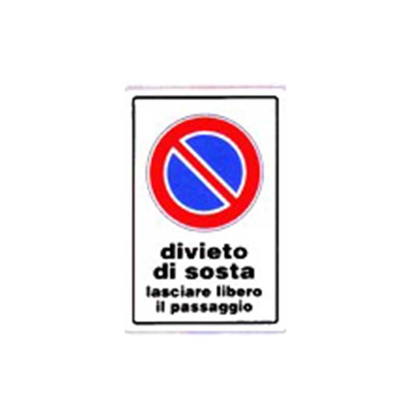 Cartello divieto di sosta lasciare libero il passaggio cm 20X30