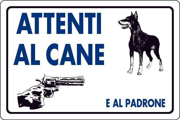 CARTELLO SEGNALETICO ATTENTI AL CANE E AL PADRONE  cm. 30x20 10.00 pz
