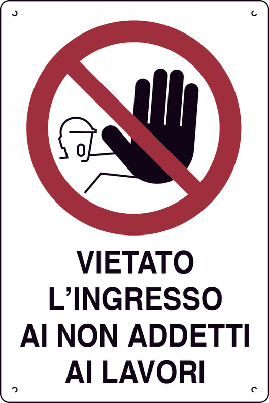 CARTELLO SEGNALETICO VIETATO INGRESSO NON ADDETTI AI LAVORI  cm.20x30 10.00 pz