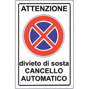 TARGA SEGNALETICA DIVIETO SOSTA CANCELLO AUTOMATIC - PP CM 20X30- 10 pezzi