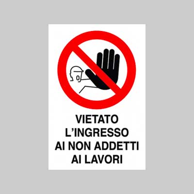 CARTELLO 'VIETATO L'INGRESSO AI NON ADDETTI AI LAVORI' 40x60 cm - 10 pezzi