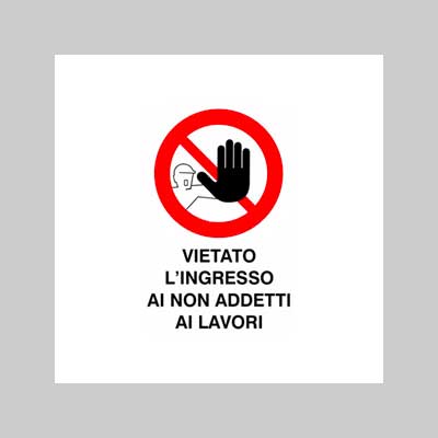 CARTELLO 'VIETATO L'INGR. AI NON ADDETTI AI LAVORI' 20x30 cm - 10 pezzi
