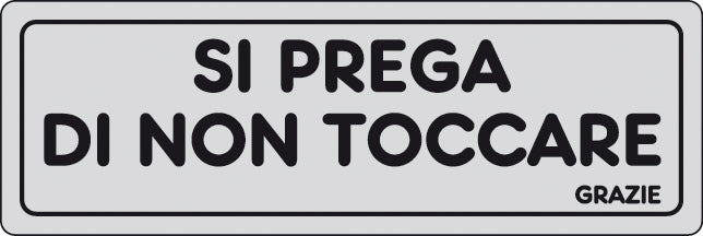 ETICHETTA ADESIVA 150X50 SI PREGA DI NON TOCCARE- 10,0 pz