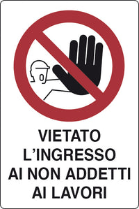 TARGA SEGNALETICA VIETATO INGRESSO AI NON ADDETTI- 10,0 pz