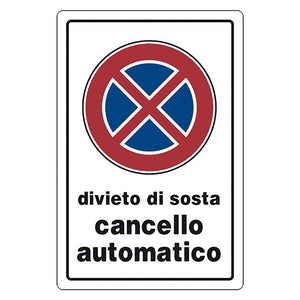 CARTELLO SEGNALETICA DIVIETO DI SOSTA CANCELLO AUTOMATICO  - EUROSIGNALS