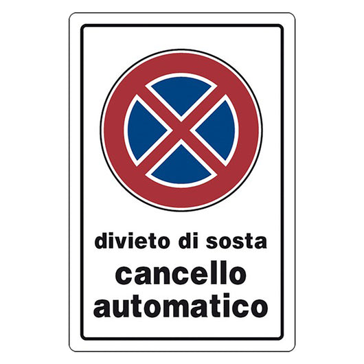 CARTELLO SEGNALETICA DIVIETO DI SOSTA CANCELLO AUTOMATICO  - EUROSIGNALS