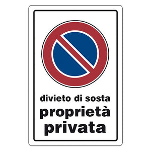 CARTELLO SEGNALETICA DIVIETO DI SOSTA PROPRIETA' PRIVATA  - EUROSIGNALS