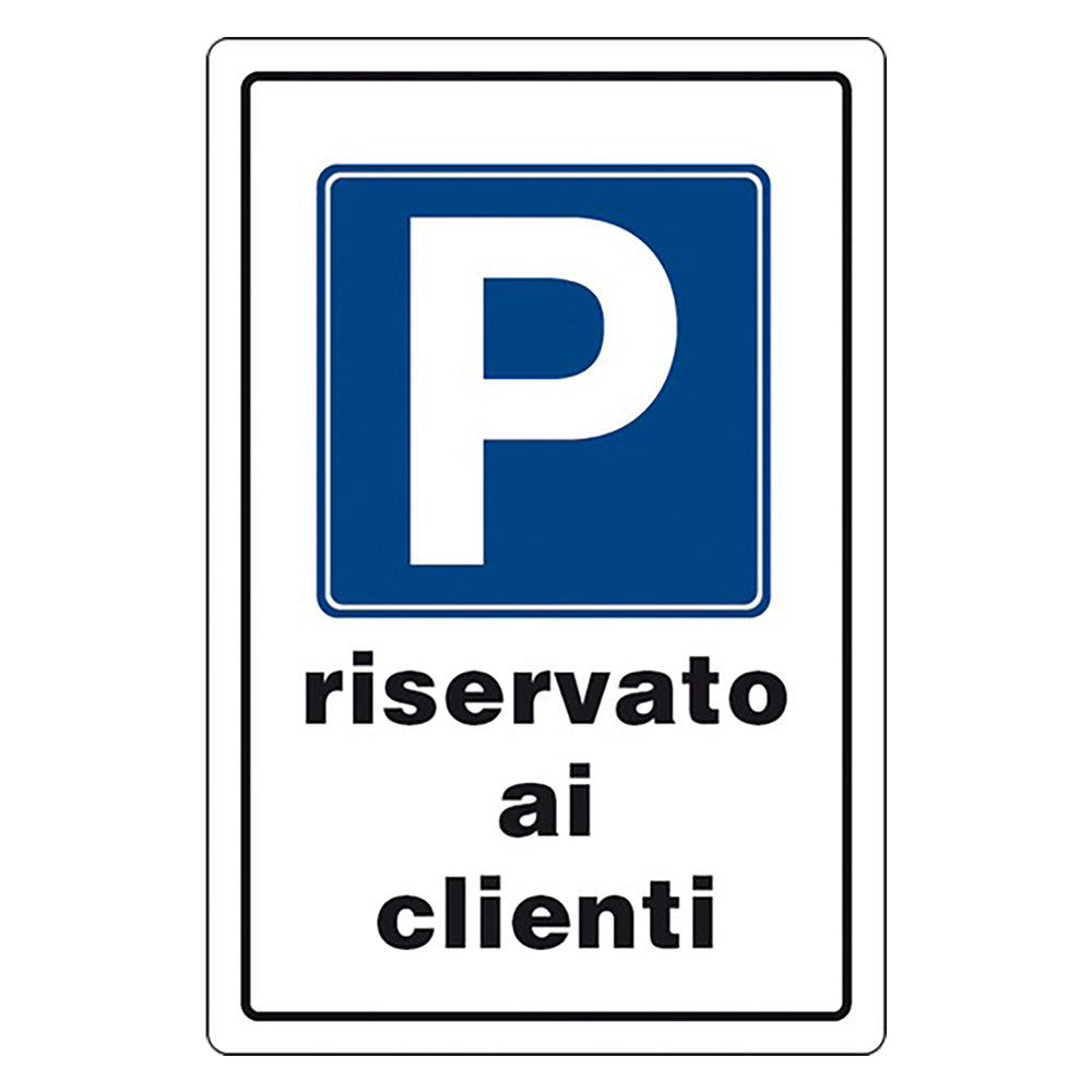 CARTELLO SEGNALETICA 'P' PARCHEGGIO RISERVATO AI CLIENTI  - EUROSIGNALS