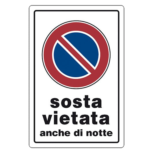 CARTELLO SEGNALETICA SOSTA VIETATA ANCHE DI NOTTE  - EUROSIGNALS