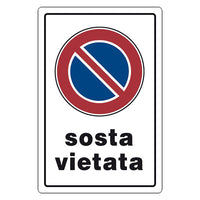 CARTELLO SEGNALETICA SOSTA VIETATA  - EUROSIGNALS