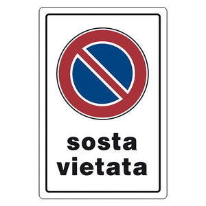 CARTELLO SEGNALETICA SOSTA VIETATA  - EUROSIGNALS