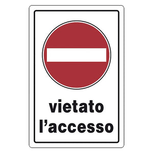 CARTELLO SEGNALETICA VIETATO L'ACCESSO  - EUROSIGNALS