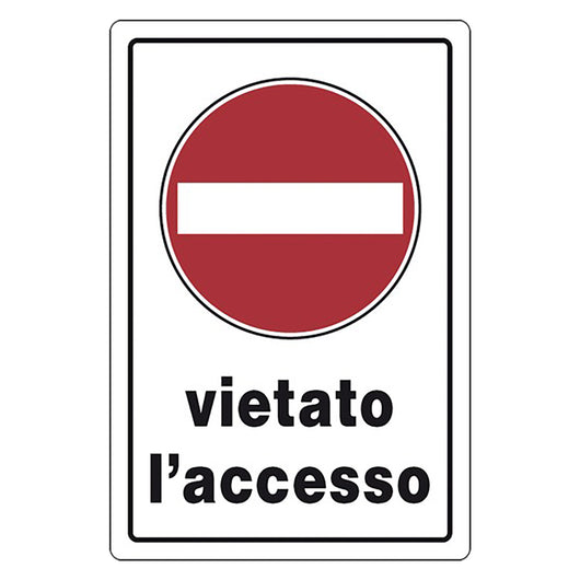 CARTELLO SEGNALETICA VIETATO L'ACCESSO  - EUROSIGNALS