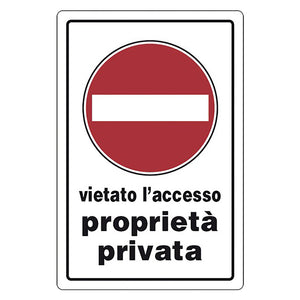 CARTELLO SEGNALETICA VIETATO L'ACCESSO PROPRIETA' PRIVATA  - EUROSIGNALS