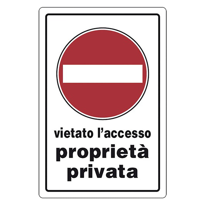 CARTELLO SEGNALETICA VIETATO L'ACCESSO PROPRIETA' PRIVATA  - EUROSIGNALS