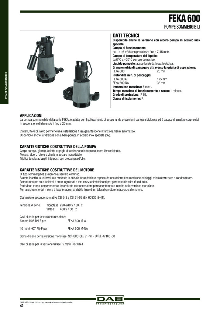 ELETTROPOMPA ACQUE SPORCHE FEKA 600 MA DAB  VOLT 230 HP 0,67 KW 0,5 LT/M 150 H.MT 6