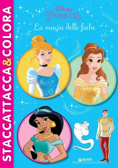 La magia delle fiabe. Princess. Staccattacca & colora. Con adesivi. Ediz. illustrata,Giunti