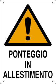 CARTELLO SEGNALETICO PONTEGGIO IN ALLESTIMENTO  cm. 40x60 10.00 pz