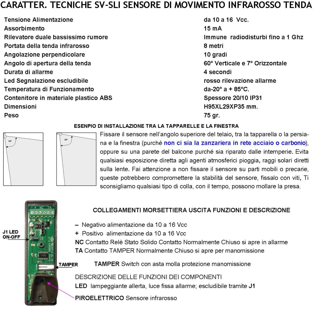 Sensore di Movimento Infrarosso Tenda Esterno 5 Pezzi Vano Persiana Dual Pir Rileva Estranei Invia Allarme Portata 8 MT 60° Vert. 7° Oriz. Alimentazione 12 V Assorbimento 10 mA Cover Bianco ABS IP31