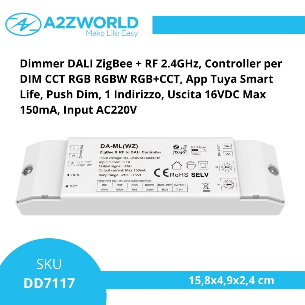 Dimmer DALI ZigBee + RF 2.4GHz, Controller per DIM CCT RGB RGBW RGB+CCT, App Tuya Smart Life, Push Dim, 1 Indirizzo, Uscita 16VDC Max 150mA, Input AC220V