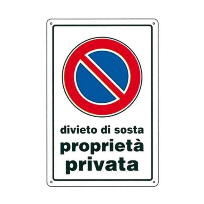 Cartello Divieto Di Sosta Proprieta privata 30X 45 Alluminio