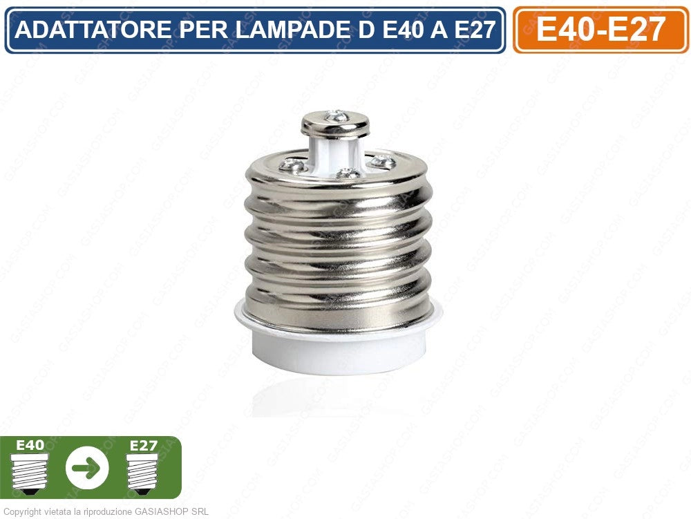 ADATTATORE PER LAMPADINE CON ATTACCO DA E40 A LAMPADINE CON ATTACCO E27