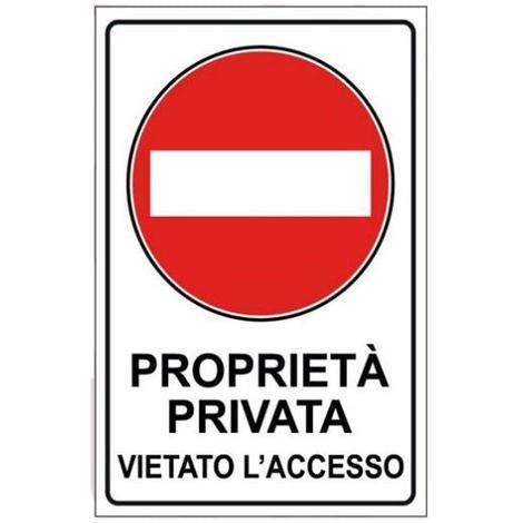 CARTELLO SEGNALETICO PROPRIETA PRIVATA DIVIETO ACCESSO