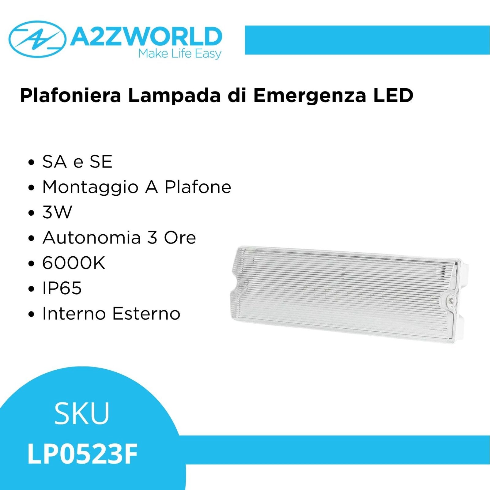 Plafoniera Lampada Di Emergenza Led SA e SE Montaggio A Plafone 3W Autonomia 3 Ore 6000K IP65 Interno Esterno SKU-83111