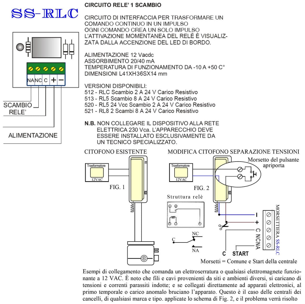 Pulsante Apri Porta Relè 12 V Protegge da Correnti Indotte gli Apparati Elettronici Connessi Centrale Cancello Automatico Salva le Apparecchiature da Scariche Dovute al Cablaggio Vicino Alla Rete